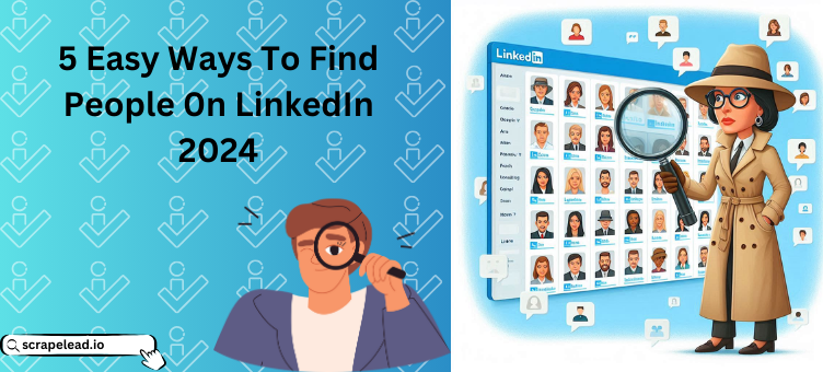 5 Easy Ways To Find People 0n LinkedIn 2024