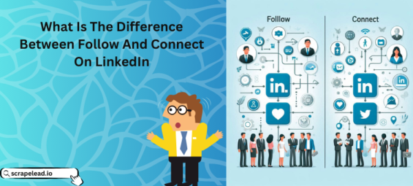 What Is The Difference Between Follow And Connect On LinkedIn