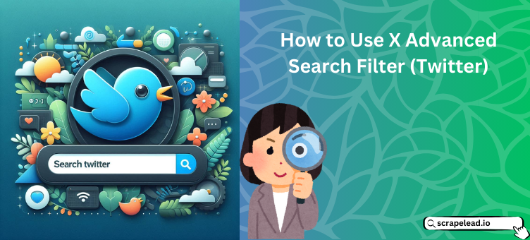 How to Use X Advanced Search Filter (Twitter)