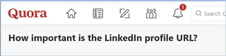 why is Your Customized LinkedIn URL Important (quora)