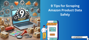 9 Tips for Scraping Amazon Product Data Safely