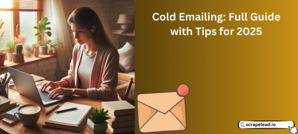 Cold Emailing Guide for 2025: Tips & Best Practices